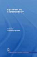 Equilibrium and Economic Theory (Routledge Studies in the History of Economics, 11) 0415142997 Book Cover