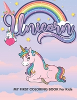 My First Unicorn Coloring Book: For kids ages 4-8, 50 adorable designs for boys and girls: Feel the magic of unicorns and be creative. B08Y4RQGT8 Book Cover