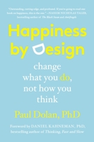 Happiness by Design: Change What You Do, Not How You Think 159463243X Book Cover