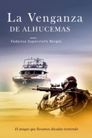La venganza de Alhucemas B0B6XL7Z9J Book Cover
