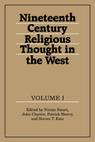 Nineteenth-Century Religious Thought in the West: Volume 1 0521359643 Book Cover
