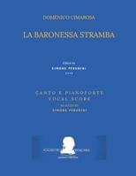 Cimarosa: La baronessa stramba: (Canto e pianoforte - Vocal Score) (Edizione critica delle opere di Domenico Cimarosa Vol. 14) 1796273856 Book Cover