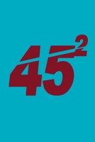 45 Squared 2020 Notebook: 45 squared trump deplorable trump Notebook 1660194040 Book Cover