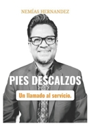 Pies Descalzos: Un Llamado Al Servicio. (Spanish Edition) B0CRKJK7ZH Book Cover