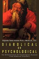 Diabolical or Psychological: The Differentiation of Psychological Diseases from Diabolical Disorders 1469171570 Book Cover