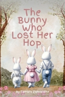 The Bunny Who Lost Her Hop 1956867945 Book Cover