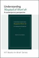 Book-in-Brief: Understanding Maqasid Al-Shari'ah - A contemporary perspective 156564669X Book Cover
