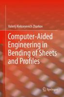 Computer-Aided Engineering in Bending of Sheets and Profiles 3319608932 Book Cover