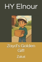 Zayd’s Golden Gift: Zakat (5 Pillars) B0F7QT4DDF Book Cover
