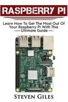 Raspberry Pi: Ultimate Guide For Rasberry Pi, User guide To Get The Most Out Of Your Investment, Hacking, Programming, Python, Best Hardware, Beginners Guide To Rasberry Pi 1978125143 Book Cover