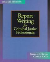Report Writing for Criminal Justice Professionals 0870842048 Book Cover