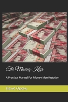 The Missing Keys: A Practical Manual For Money Manifestation B09SNW7CGL Book Cover