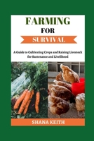 FARMING FOR SURVIVAL: A Guide to Cultivating Cr??? ?nd Raising L?v??t??k for Su?t?n?n?? ?nd Livelihood B0CT2XC3LH Book Cover