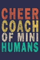 Cheer Coach of Mini Humans: Funny Vintage Cheer Coaches, Cheerleading Instructors Journal Gift 1702295192 Book Cover