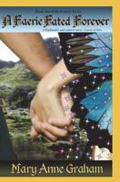 A Faerie Fated Forever: Book One of the Forever Series 1519029160 Book Cover