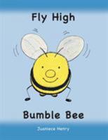 Fly High Bumble Bee 1412077249 Book Cover