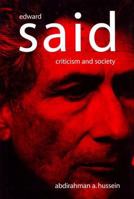 Edward Said: Criticism and Society 1859843905 Book Cover
