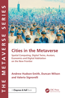 Cities in the Metaverse: Digital Twins, Society, Avatars and Economics on the New Frontier 1032576693 Book Cover