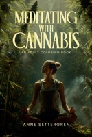 MEDITATING WITH CANNIBAS: ADULT COLORING BOOK 1326279637 Book Cover
