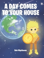 A Day Comes to Your House B0FLRBHLFZ Book Cover
