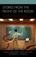 Stories from the Front of the Room: How Higher Education Faculty of Color Overcome Challenges and Thrive in the Academy 147582517X Book Cover