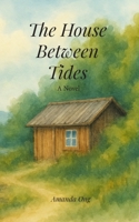 The House Between Tides: A Novel B0F86MD78D Book Cover