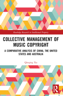 Collective Management of Music Copyright: A Comparative Analysis of China, the United States and Australia 1032281030 Book Cover