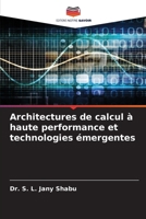 Architectures de calcul à haute performance et technologies émergentes (French Edition) 6208251796 Book Cover