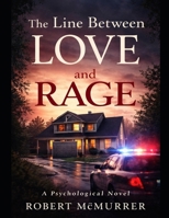 The Line Between Love and Rage B0GKFNPV54 Book Cover
