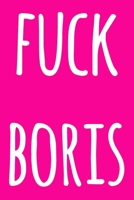 Fuck Boris: Funny anti Boris Johnson lined journal - funny UK politics gift! 1692685228 Book Cover