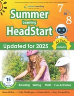 Summer Learning Headstart, Grade 7 to 8: Fun Activities Plus Math, Reading, and Language Workbooks: Bridge to Success with Common Core Aligned Resources and Workbooks 1940484731 Book Cover