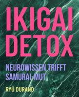 IKIGAI DETOX: Neurowissen trifft Samurai-Mut (Ikigai Reclaimed™ (International Edition)) (German Edition) B0G4QZ7RH5 Book Cover