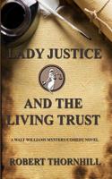 Lady Justice and the Living Trust 1099131693 Book Cover