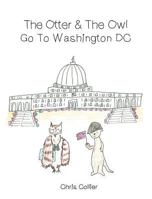 The Otter and the Owl Go To Washington, DC 1681399156 Book Cover