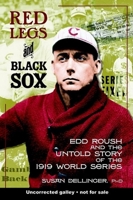 Red Legs and Black Sox: Edd Roush and the Untold Story of the 1919 World Series 1578602297 Book Cover