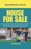 House for Sale: Sell Your Home Fast and for Top Dollar with Proven Real Estate Tips for Attracting Buyers, Staging, Pricing, and Negotiation (Mastering Real Estate) B0DVZ5SQF2 Book Cover