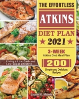 The Effortless Atkins Diet Plan 2021 1922572373 Book Cover