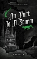 No Port in a Storm: Legends & Legacies Book Two 1778071732 Book Cover
