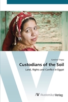 Custodians of the Soil- Land, Rights and Conflict in Egypt 383642567X Book Cover