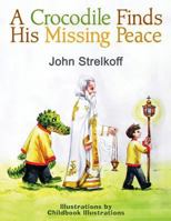 A Crocodile Finds His Missing Peace 1978233167 Book Cover