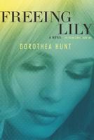 Freeing Lily 099872307X Book Cover