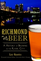 Richmond Beer: A History of Brewing in the River City 1626194645 Book Cover