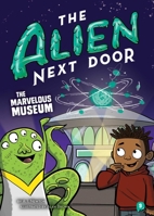 The Alien Next Door 9: The Marvelous Museum 1499813627 Book Cover
