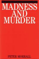 Madness and Murder: Implications for the Psychiatric Disciplines 1861561644 Book Cover