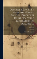 Oeuvres. Réunies et analysées par M. Poudra. Précédées d'une nouvelle biographie de Desargues; Volume 2 1021936227 Book Cover