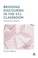 Bridging Discourses in the ESL Classroom: Students, Teachers And Researchers 1350063274 Book Cover