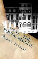 U.S.S.I - The Young Recuits 1484074327 Book Cover