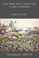 Our War With Spain for Cuba's Freedom 1162678283 Book Cover
