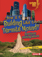 How Is a Building Like a Termite Mound?: Structures Imitating Nature 1728404177 Book Cover