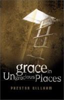Grace in Ungracious Places 0800758080 Book Cover
